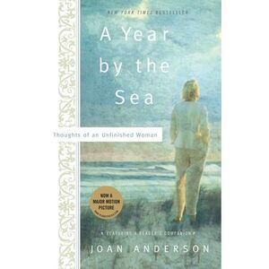 A Year by the Sea: Thoughts of an Unfinished Woman -- Joan Anderson